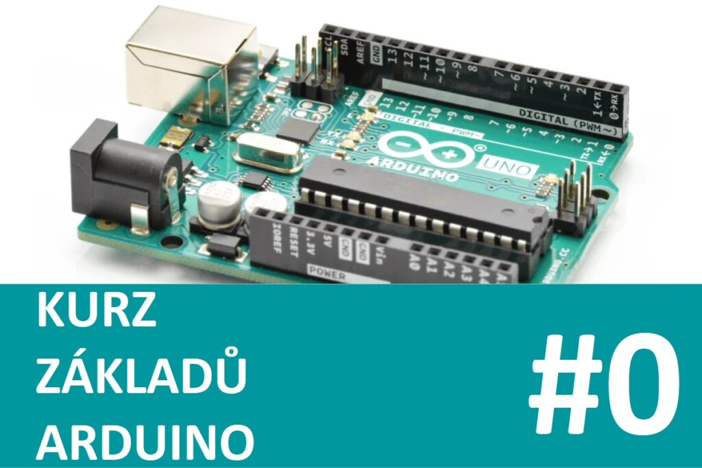 Kurz základů Arduino – #0 – Obsah, úvod