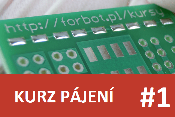 Kurz pájení pro začátečníky – #1 – Úvod, obsah